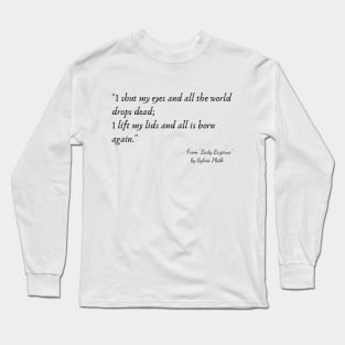 A Quote from "Lady Lazarus" by Sylvia Plath Long Sleeve T-Shirt